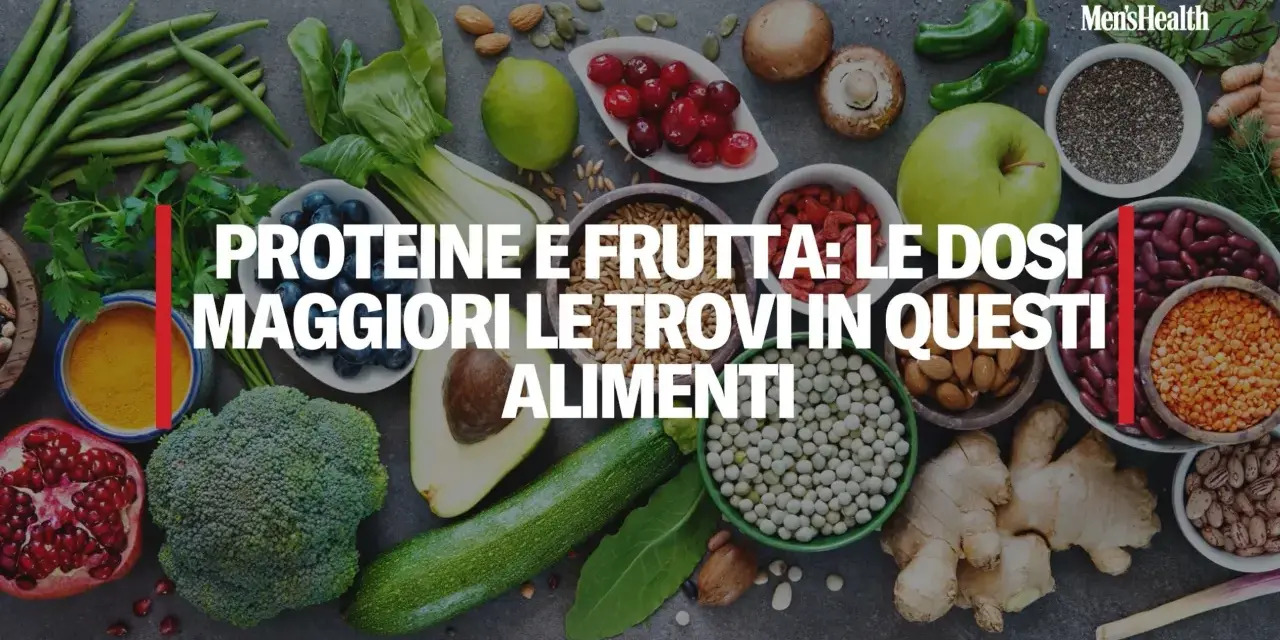 Frutta, verdura e legumi: scopri quali alimenti ricchi di proteine ti aiutano a dimagrire.