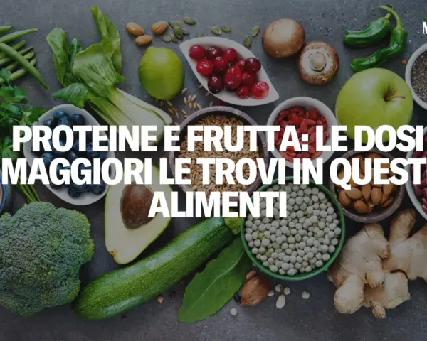 Frutta, verdura e legumi: scopri quali alimenti ricchi di proteine ti aiutano a dimagrire.
